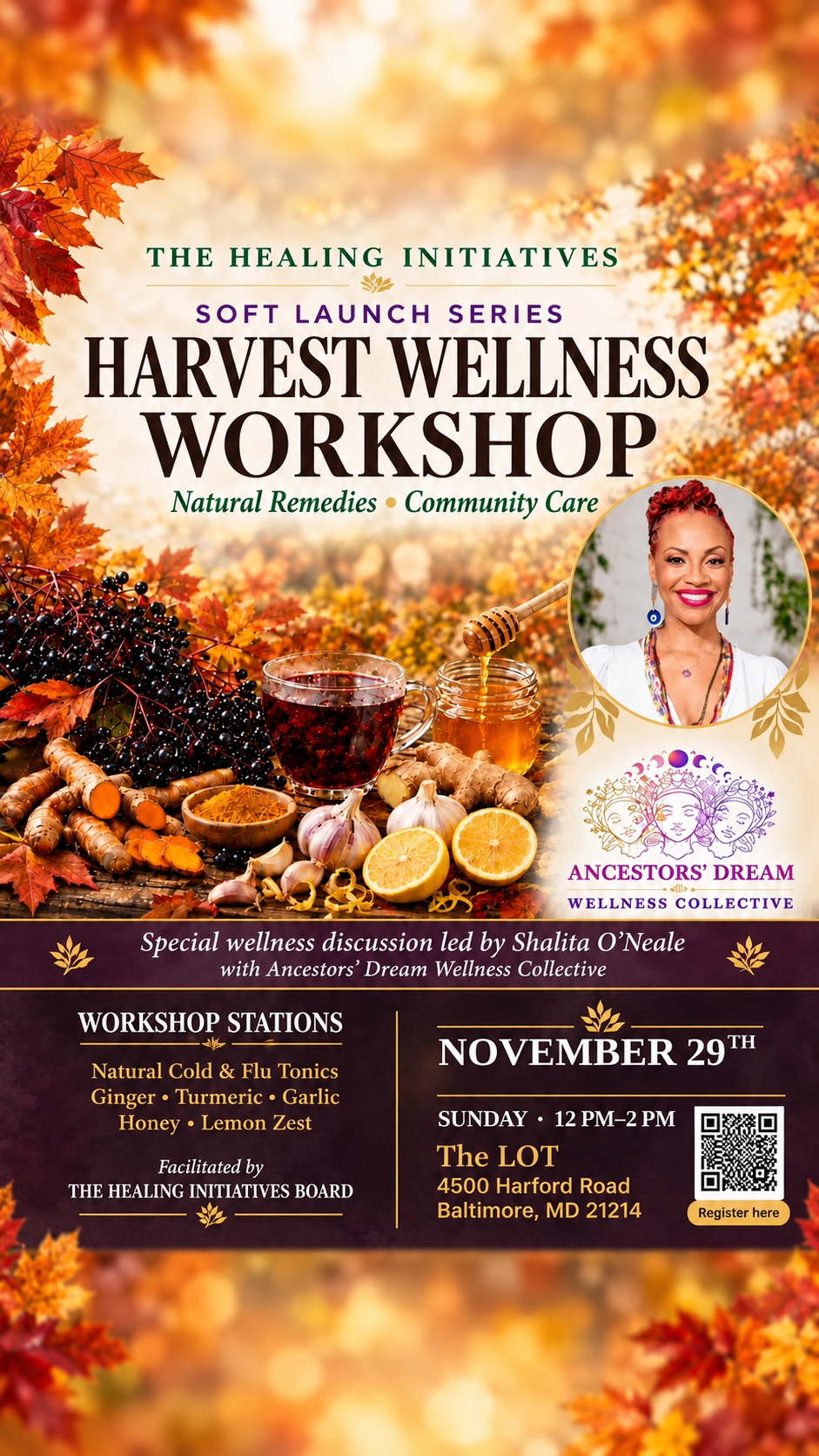 Flyer for The Healing Initiatives Harvest Wellness Workshop, part of the Soft Launch Series, on Sunday, November 29, 2026 from 12pm to 2pm at The Lot, 4500 Harford Road, Baltimore, MD 21214. Natural remedies and community care: a special wellness discussion led by Shalita O’Neale with Ancestors’ Dream Wellness Collective, and natural cold and flu tonic workshop stations — ginger, turmeric, garlic, honey, and lemon zest — facilitated by The Healing Initiatives Board.